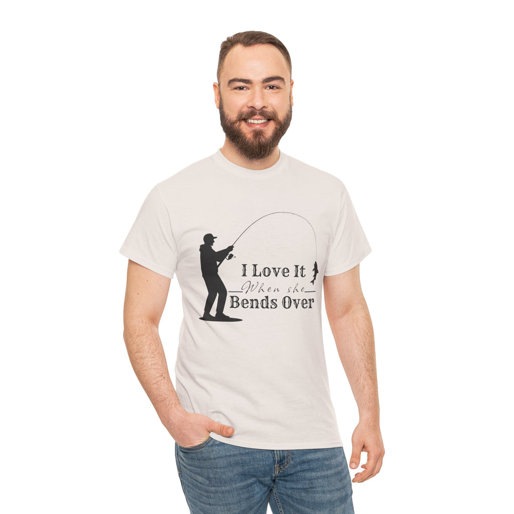 I Love It When She Bends Over – Funny Fishing T-Shirt 🎣