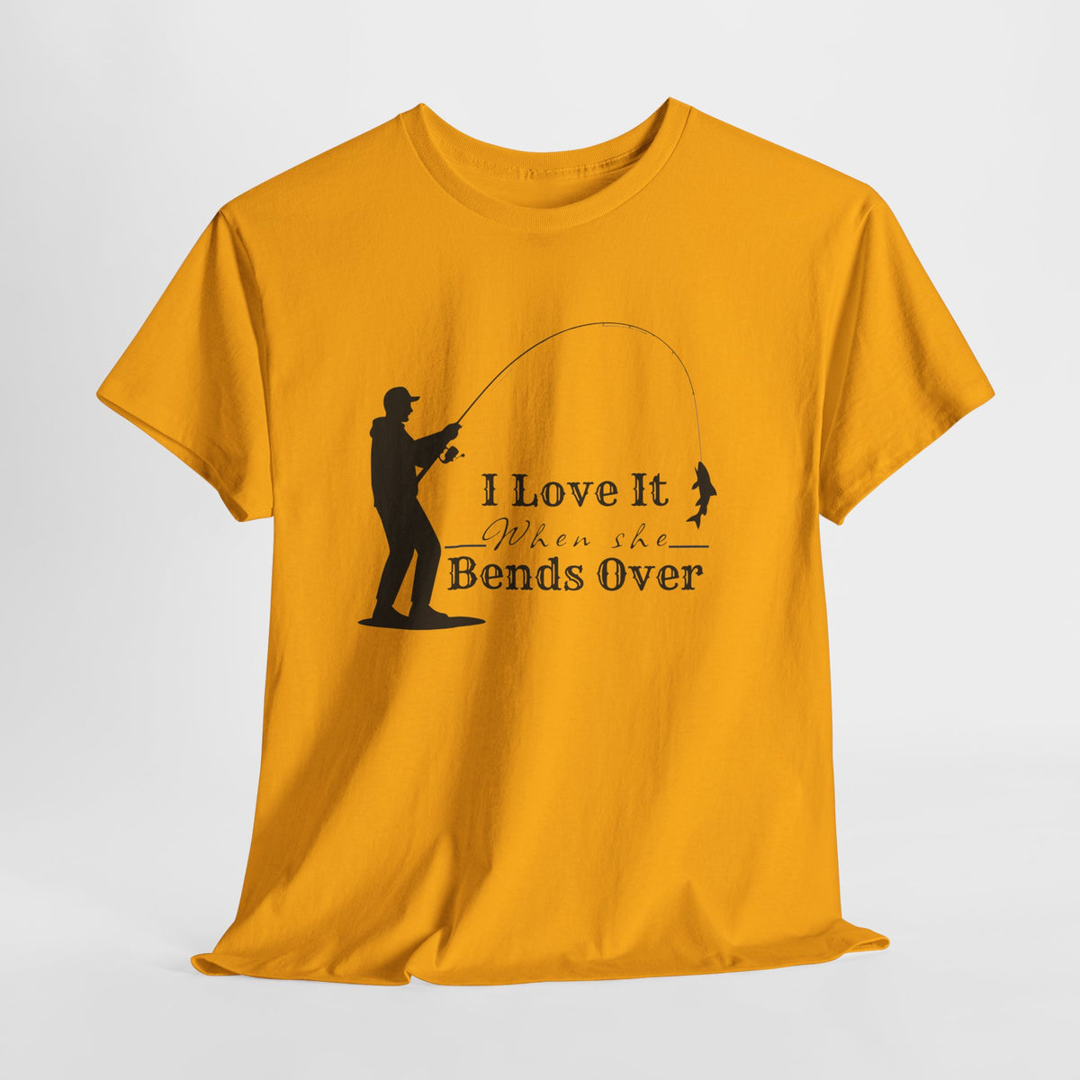 I Love It When She Bends Over – Funny Fishing T-Shirt 🎣