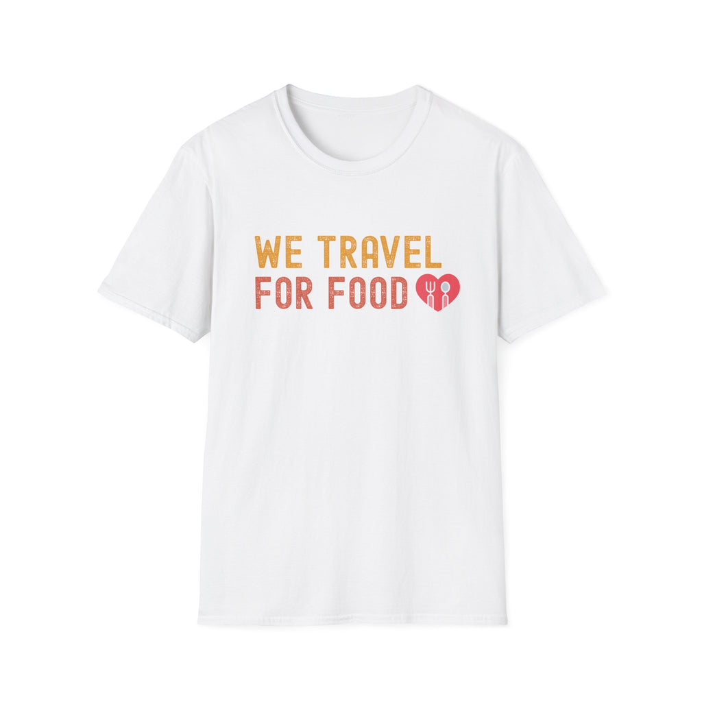 We Travel For Food Tee — Foodie Travel Tee