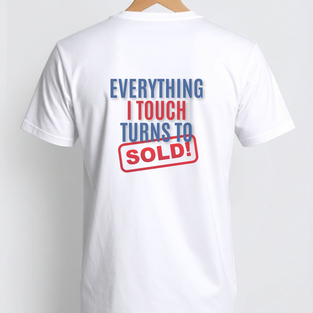 Real Estate Agent T‑Shirt — "Everything I Touch Turns to SOLD!" Realtor Promo Tee