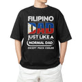 Filipino Dad T-Shirt — "Just Like a Normal Dad Except Much Cooler" Patriotic Father's Day Tee