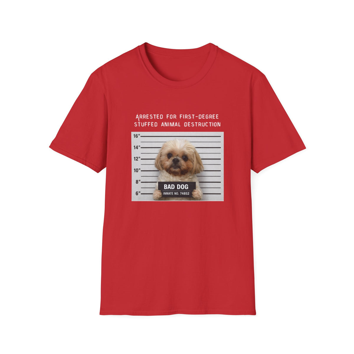 Shih Tzu Tee – “Arrested for First Degree Stuffed Animal Destruction”
