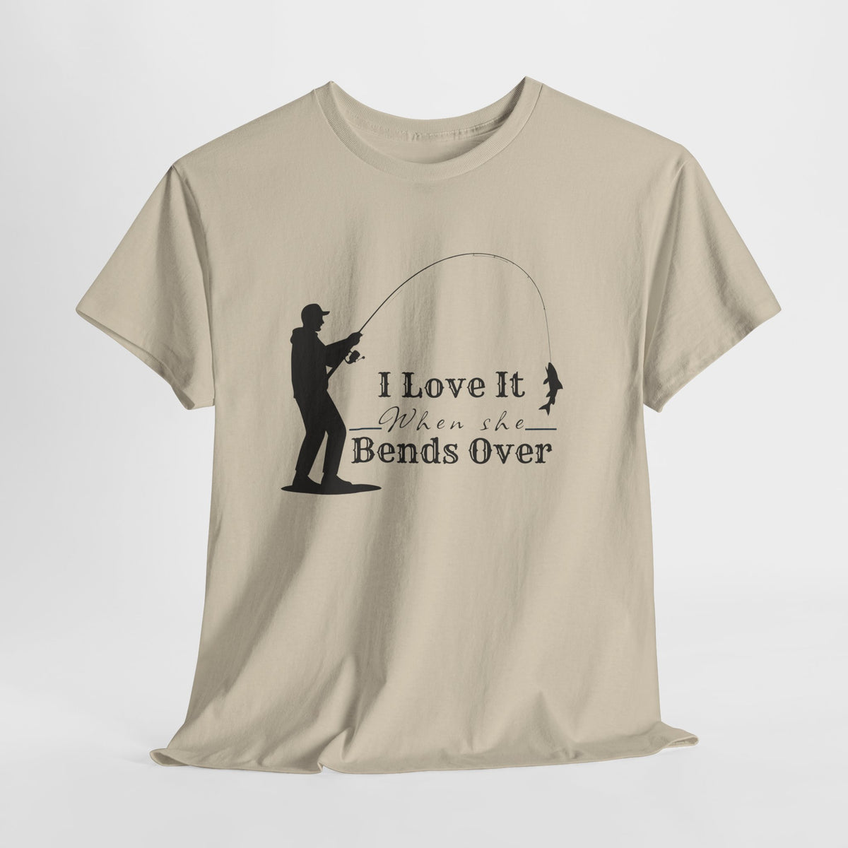 I Love It When She Bends Over – Funny Fishing T-Shirt 🎣