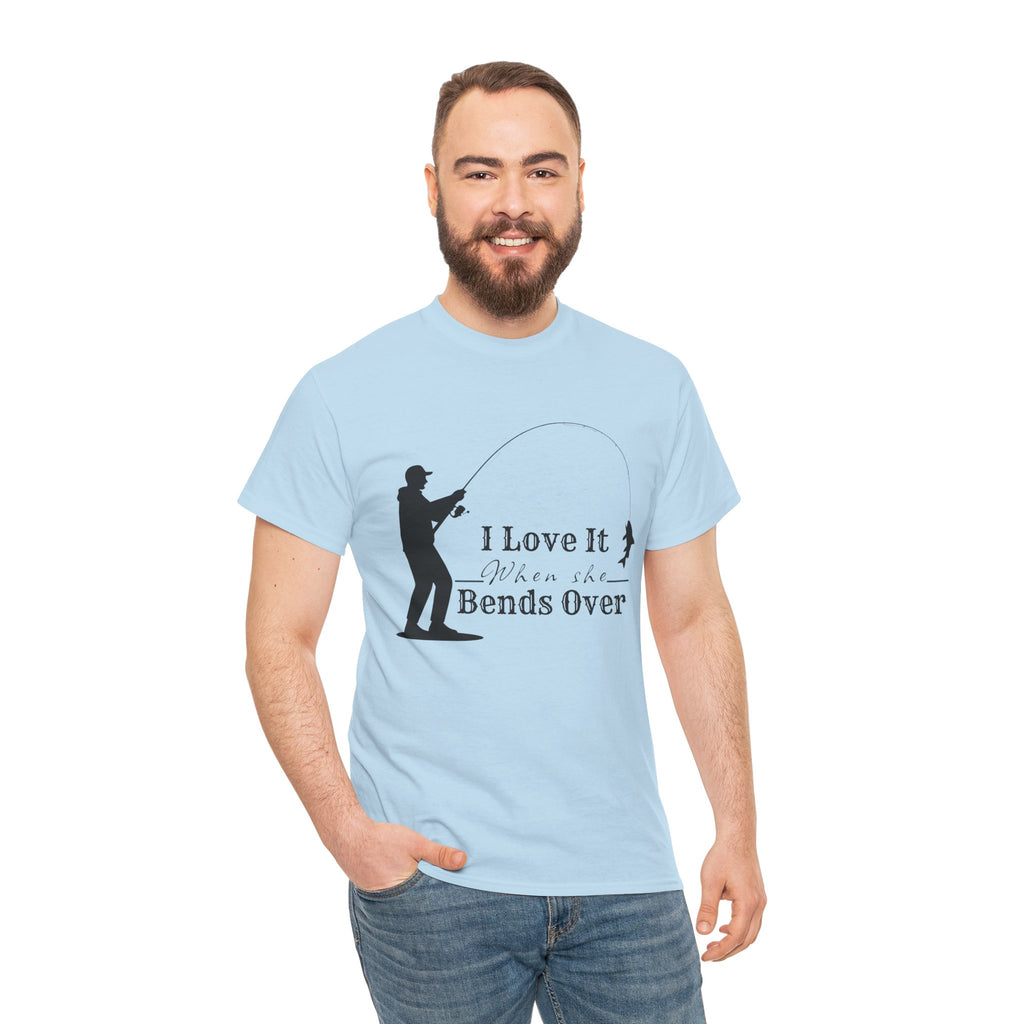 I Love It When She Bends Over – Funny Fishing T-Shirt 🎣