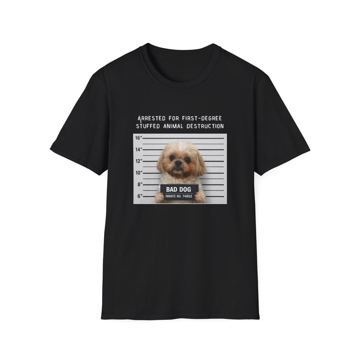 Shih Tzu Tee – “Arrested for First Degree Stuffed Animal Destruction”